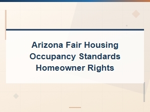 Arizona Fair Housing Occupancy Standards for Homeowners