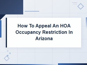 How to Appeal an Hoa Occupancy Rule in Arizona