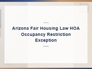 Arizona Fair Housing Law Hoa Occupancy Restriction Exception